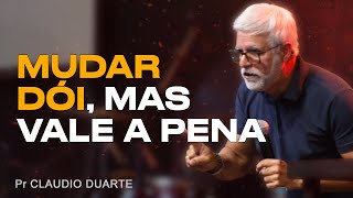 Claudio Duarte  MUDAR DÓI MAS VALE A PENA [upl. by Ydnamron]