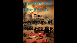 The Risk and the Rescue The Adventure of Rescuing the Russian President [upl. by Gorges628]