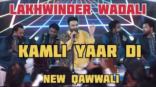 Lakhwinder Wadali  Kamli Yaar Di  Live  New Qawwali  Lakhwinder Wadali Qawwali Live [upl. by Dorn590]