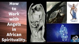 How to Work with Angels in African Spirituality [upl. by Gilliam328]