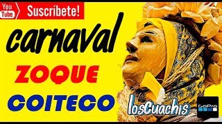 CARNAVAL ZOQUE COITECO 2018 CHIAPAS MX 🎬 [upl. by Eizdnil]