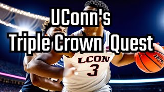 UConns Triple Crown Quest Can they get 3 [upl. by Tecla]