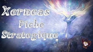 SAVOIR JOUER XERNEAS  FICHE STRATEGIQUE [upl. by Cruickshank]