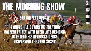 The Morning Show  Bob Baffert Update  Is CDI Treating Baffert Fairly by Extending His Suspension [upl. by Prager291]