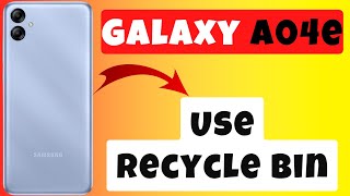 Samsung Galaxy A04e Recycle Bin  How to find Recycle Bin [upl. by Placeeda]