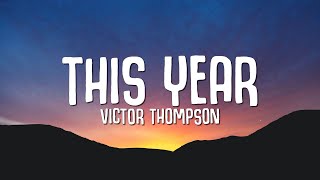 Victor Thompson  THIS YEAR Blessing LYRICS ft Ehis D Greatest [upl. by Enaid]