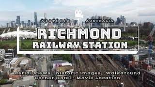 Aerial view  Historic images  Walkaround  Richmond Railway Station Victoria Australia [upl. by Amitak823]