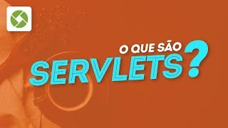 Curso de Servlets O que são Servlets  Aula demonstrativa [upl. by Nilrac]