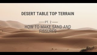 Desert Tabletop Terrain Pt 2  How to Make Sand and Fissures [upl. by Ssenav158]