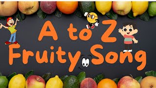 quotA to Z Fruity Song for Kids  Fun and Educational Fruit Alphabet Song  Learn Fruits with Musicquot [upl. by Siroved]