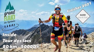 Grand Raid des Pyrénées • Tour des lacs 80 km  5000D • 2021 • Inside Finisher  ⛰️✨ [upl. by Hephzipa275]