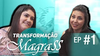 Transformação Magrass EP 01  ENTRETENDO [upl. by Aihgn561]