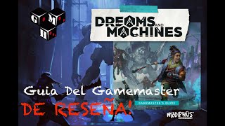 De Reseña DREAMS AND MACHINES  Gamemasters Guide español [upl. by Candy]