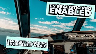 FS REALISTIC PRO ENABLED  TAKE OFF AND LANDING  SHORTENED VIDEO  FLIGHT SIMULATOR [upl. by Ervine456]