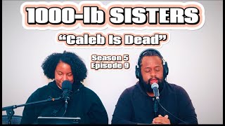 1000lb SISTERS S5 E9 Full Recap  Caleb Is Dead  1000lbsisters tlc review [upl. by Nerte]