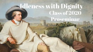 Idleness with Dignity Class of 2020 Proseminar [upl. by Barron15]