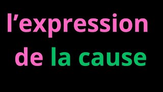 lexpression de la cause شرح [upl. by Seel799]