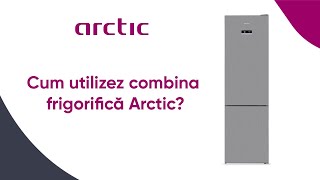 Cum utilizez combina frigorifica Arctic  2022 [upl. by Burnight174]