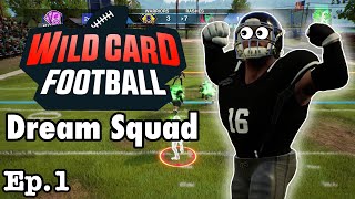 Creating The DREAM Team  DREAM SQUAD Wild Card Football Ep1 [upl. by Brenden]