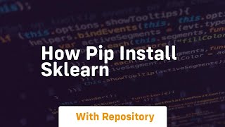 how pip install sklearn [upl. by Herta]