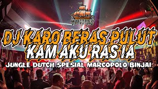 DJ KARO BERAS PULUT X KAM AKU RAS IA  MARCOPOLO BINJAI BOXING JUNGLE DUTCH FULL BASS 2024 [upl. by Modeerf]