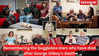 Remembering the Gogglebox stars who have died after George Gilbey’s death gogglebox bbc deaths [upl. by Gazo640]