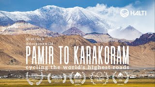 Pamir to Karakoram  cycling the worlds highest roads [upl. by Dickinson453]