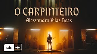 O Carpinteiro Clipe Oficial  Alessandro Vilas Boas  Som do Reino [upl. by Titania]