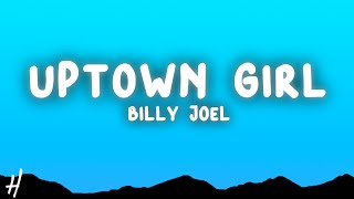 Billy Joel  Uptown Girl Lyrics [upl. by Noizneb]