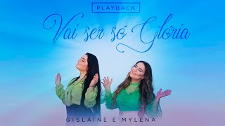 Gislaine e Mylena  Vai Ser Só Glória PLAYBACKLyric Video [upl. by Blasius]