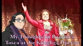 My Thoughts on Puccinis Tosca at the Kungliga Operan [upl. by Reinert]