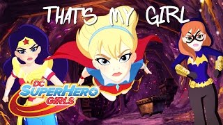 DC Super Hero Girls amp Fifth Harmony’s “That’s My Girl” Lyric Video  DC Super Hero Girls [upl. by Nami]