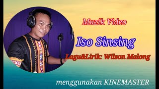 ISO SINSING by wilson malongMUZIK VIDEOsabahan song [upl. by Eitra16]