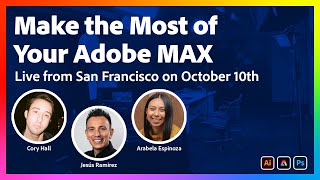 Make the Most of Your Adobe Max  Live from San Francisco on October 10th [upl. by Rebak]