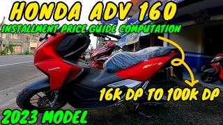 HONDA ADV 160  2023 MODEL  FULL INSTALLMENT PRICE COMPUTATION [upl. by Sikram]