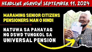 📣 SENIOR CITIZENS PENSIONER man o hindi NATUWA sa pahayag ng DSWD tungkol sa UNIVERSAL PENSION [upl. by Theran]