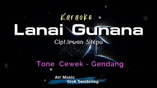 LANAI GUNANA Tone cewek gendang karaoke [upl. by Housen]