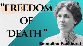 Motivational Speech  Freedom Of Death by Emmeline Pankhurst [upl. by Trueman]