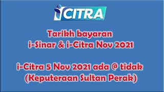 Tarikh bayaran iSinar amp iCitra Nov 2021 iCitra 5 Nov 2021 ada  tidak Keputeraan Sultan Perak [upl. by Fauver]