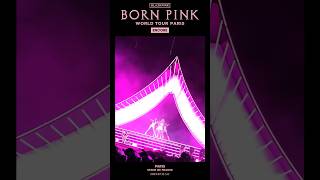 BLACKPINK WORLD TOUR BORN PINK PARIS ENCORE HIGHLIGHT CLIP [upl. by June]