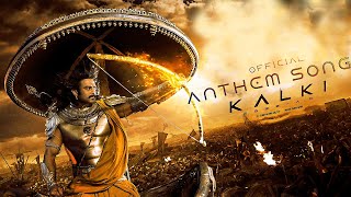 Theme Of Kalki Song  Kalki 2898 AD  Prabhas  Amitab Bachchan  Kamal Haasan  Nag Ashwin Fanmade [upl. by Griffith]