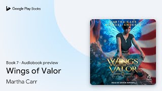 Wings of Valor Book 7 by Martha Carr · Audiobook preview [upl. by Nylanaj]