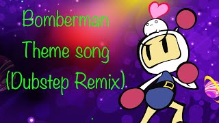 Bomberman theme song Dubstep Remix [upl. by Urbas870]