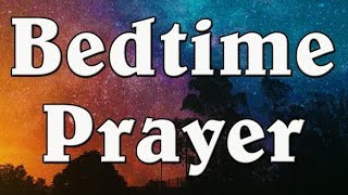 A Powerful Bedtime Prayer  A Night Prayer to say before Bed  Evening Prayer to God Help [upl. by Nylessej630]