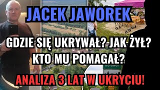 JACEK JAWOREK  Gdzie się ukrywał Jak żył przez ostatnie 3 lata Kto mu pomagał [upl. by Fine357]