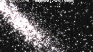 Jean Michel Jarre  Ethnicolor Voxel9 remix [upl. by Getraer767]