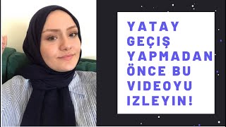 Yatay geçiş hakkında bilmeniz gereken her şey [upl. by Eeltrebor]