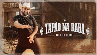 Raí Saia Rodada  Tapão Na Raba Clipe Oficial [upl. by Moreta]