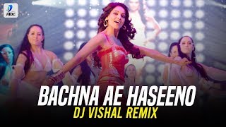 Bachna Ae Haseeno Remix  DJ Vishal  Ranbir Kapoor  Bipasha  Deepika  Minissha [upl. by Vasyuta]