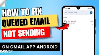 How to Fix Queued Email Not Sending on Gmail App Android  Gmail Queued Problem [upl. by Newmann]